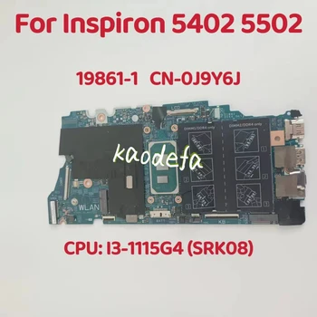 19861-1 Материнская плата для Dell Inspiron 5402 5502 Материнская плата ноутбука Процессор: I3-1115G4 SRK08 DDR4 CN-0J9Y6J 0J9Y6J J9Y6J Тест В порядке