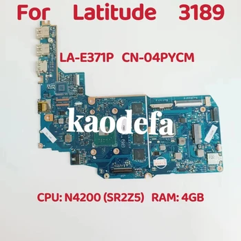 CAV00 LA-E371P для материнской платы ноутбука Dell Latitude 3189 Процессор: оперативная память N4200 SR2Z5: 4G DDR4 CN-04PYCM 04PYCM 4PYCM Тест В порядке