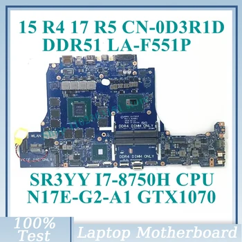 CN-0D3R1D 0D3R1D D3R1D с процессором SR3YY I7-8750H LA-F551P для DELL 15 R4 17 R5 Материнская плата ноутбука N17E-G2-A1 GTX1070 100% Протестирована нормально