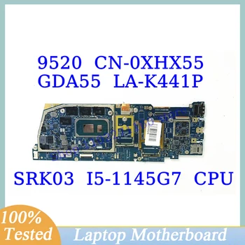 CN-0XHX55 0XHX55 XHX55 Для DELL 9520 С материнской платой процессора SRK03 I5-1145G7 GDA55 LA-K441P Материнская плата ноутбука 100% Полностью работает Хорошо