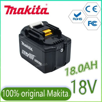 Makita 100% Оригинальная Замена Батареи 18V 18.0Ah BL1830B BL1840 BL1840B BL1850 BL1850B Аккумуляторная Батарея СО Светодиодным Индикатором