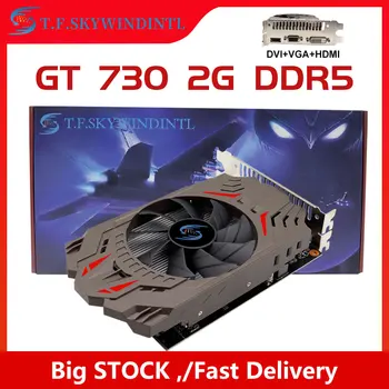 T.F.SKYWINDINTL Видеокарта NVIDIA GeForce NVIDIA GeForce GT 730 2G DDR5 128-битная Игровая видеокарта VGA GPU Placa de Video